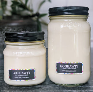 Go Shawty...It's Your Birthday Soy Candles and Wax Melts