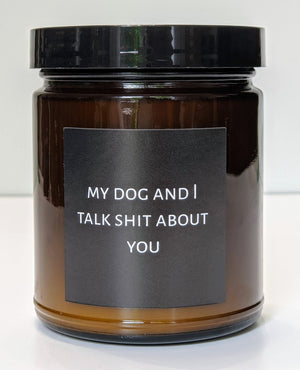 My Dog and I Snarky Amber Tumbler Soy Candle